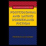 Users Guide to Postcolonial and Latino Borderland Fiction