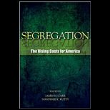 Segregation The Rising Costs for America