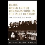 Black Greek letter Organizations in the Twenty first Century Our Fight Has Just Begun