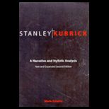 Stanley Kubrick  A Narrative and Stylistic Analysis Second Edition
