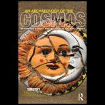 An Archaeology of the Cosmos Rethinking Agency and Religion in Ancient America