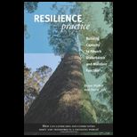 Resilience Practice Building Capacity to Absorb Disturbance and Maintain Function