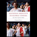 National Identity in Global Cinema How Movies Explain the World