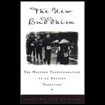New Buddhism  The Western Transformation of an Ancient Tradition