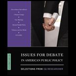 Issues for Debate in American Public Policy Selections from Cq Researcher