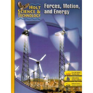 Holt Science & Technology Student Edition M Forces, Motion, and Energy 2007 RINEHART AND WINSTON HOLT 9780030501128 Books