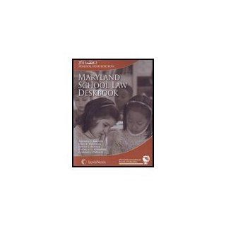 Maryland School Law Deskbook, 2009 2010 School Year Edition Stephen C. Bounds 9781422461440 Books