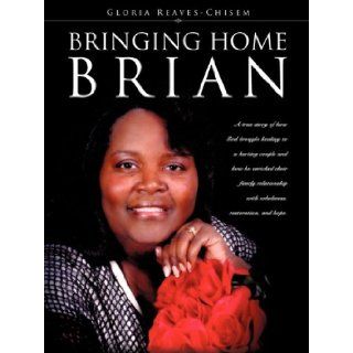BRINGING HOME BRIAN Gloria Reaves Chisem 9781606479346 Books