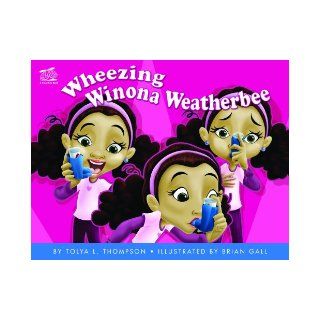 Wheezing Winona Weatherbee Tolya L. Thompson, Carol Anderson, Joyce A. Cockson, Brian Gall 9780970829658 Books