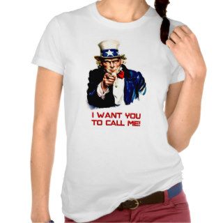 I Want You To Call Me ~ Fun Uncle Sam Tee Shirts