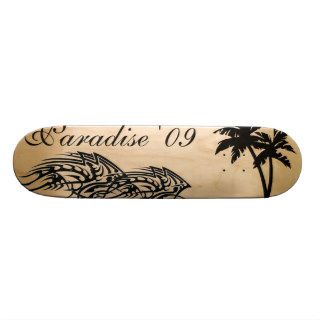 Paradise '09 Skate Board
