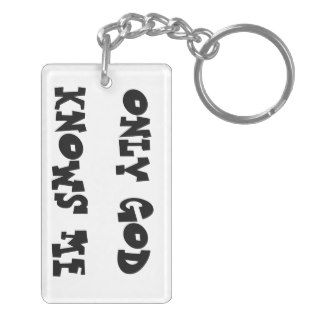 ONLY GOD KNOWS ME Keychain By Ted