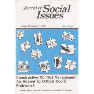 Journal of Social Issues Constructive Conflict Management An answer to Critical Social Problems?, Volume 50, Number 1, 1994 Susan K. Boardman;Sandra V. Horowitz Books