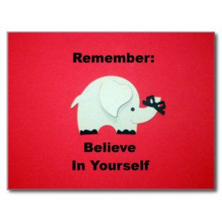Remember Believe in Yourself. Post Cards