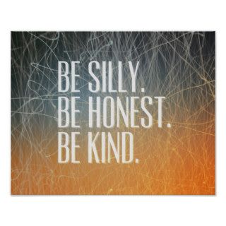 Be Silly Be Honest   Motivational Quote Posters