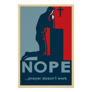 NOPEPrayer Doesn't Work   Atheist poster