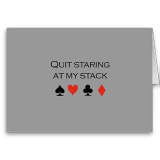Quit staring at my stack T shirt Card