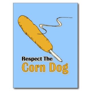 Respect The Corn Dog? Post Card