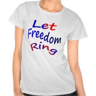 Let Freedom Ring Tshirt
