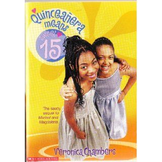 Quinceanera Means Sweet 15 Veronica Chambers 9780439366045 Books