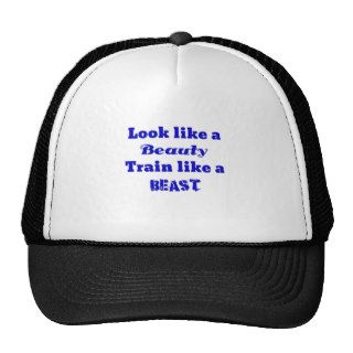 Look like a Beauty Train like a Beast Trucker Hats