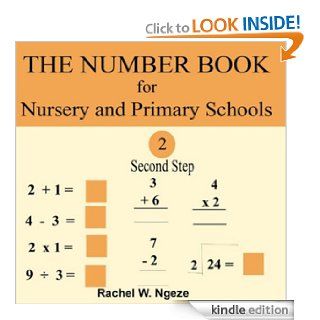 The Number Book for Nursery and Primary Schools Second Step eBook Rachel W. Ngeze Kindle Store