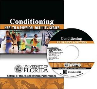 CONDITIONING HEALTH AND PHYSICAL ACTIVITY SERIES ON CD FLORIDA U OF (HEALTH) 9780757517785 Books