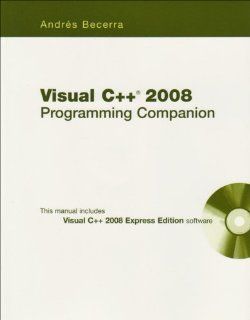 Visual C++ 2008 Programming Companion Andres Becerra 9780321541123 Books