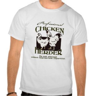 Professional Chicken Herder Shirt
