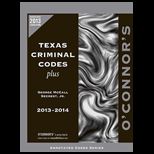 Oconnors Texas Crim. Codes Plus 2013 14