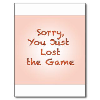 Sorry, You Just Lost the Game Post Cards