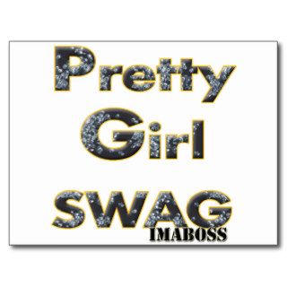 Pretty Girl Swag By ImaBossClothing Post Cards