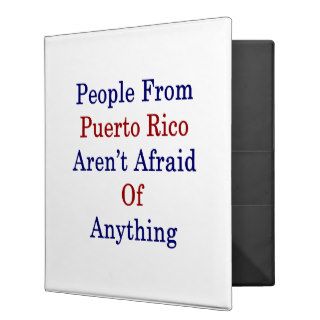 People Puerto Rico Aren't Afraid Of Anything Vinyl Binder