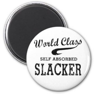 World Class Slacker Magnet
