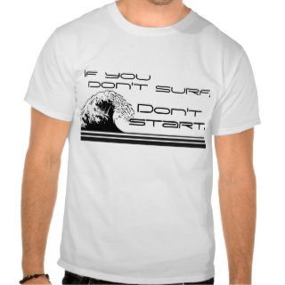 If you don't sirf, don't start. tshirt