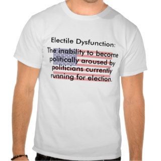 Electile Dysfunction Tee Shirt