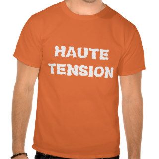"Haute Tension" t shirt