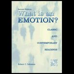 What Is an Emotion?  Classic and Contemporary Readings