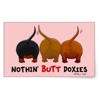 Nothin' Butt Doxies Rectangular Stickers