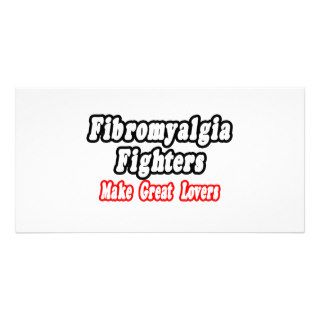 Fibromyalgia Fighters Make Great Lovers Photo Cards