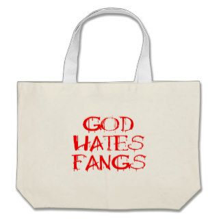 God Hates Fangs Canvas Bags