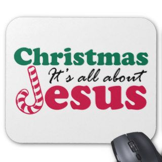 Christmas   It's all about Jesus Mouse Pad
