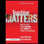 Teaching Matters How to Keep Your Passion and Thrive in Todays Classroom