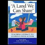Land We Can Share Teaching Literacy to Students with Autism
