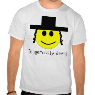 Dangerously Jewish T Shirts