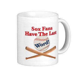 Sox Fans Have the Last Word Coffee Mug