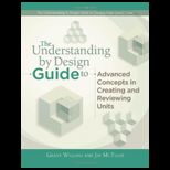 Understanding by Design Guide to Advanced Concepts in Creating and Reviewing Units