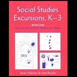 Social Studies Excursions, K 3, BOOK ONE  Powerful Units on Food, Clothing, and Shelter