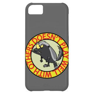 HONEY BADGER doesnt play well with others iPhone 5C Covers