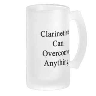 Clarinetists Can Overcome Anything Coffee Mug
